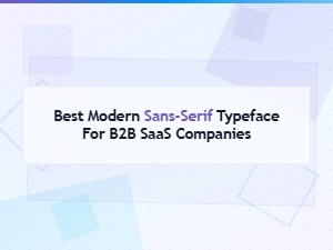 Best Modern Sans-Serif Typefaces for B2b Saas Companies in 2025